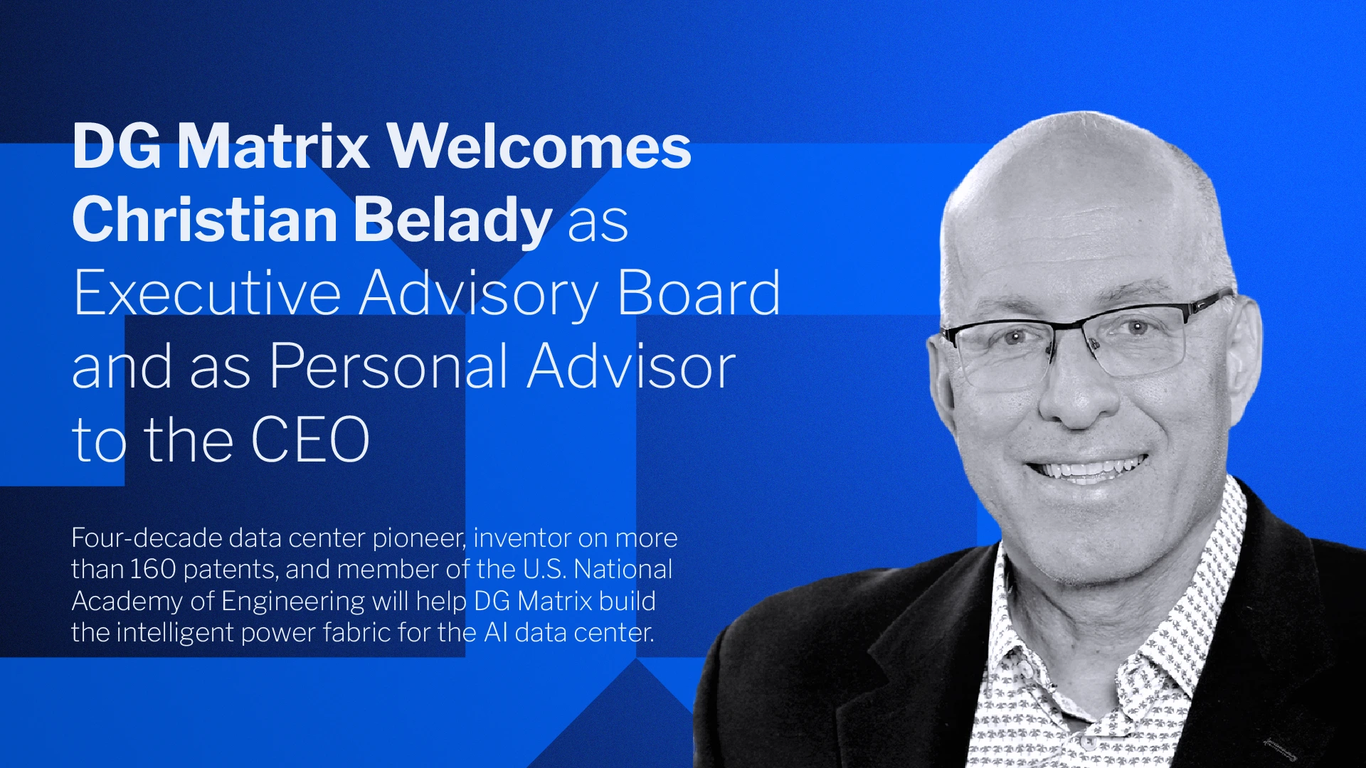 DG Matrix Appoints Christian Belady, Originator of PUE and Former Microsoft Data Center Leader, to Executive Advisory Board