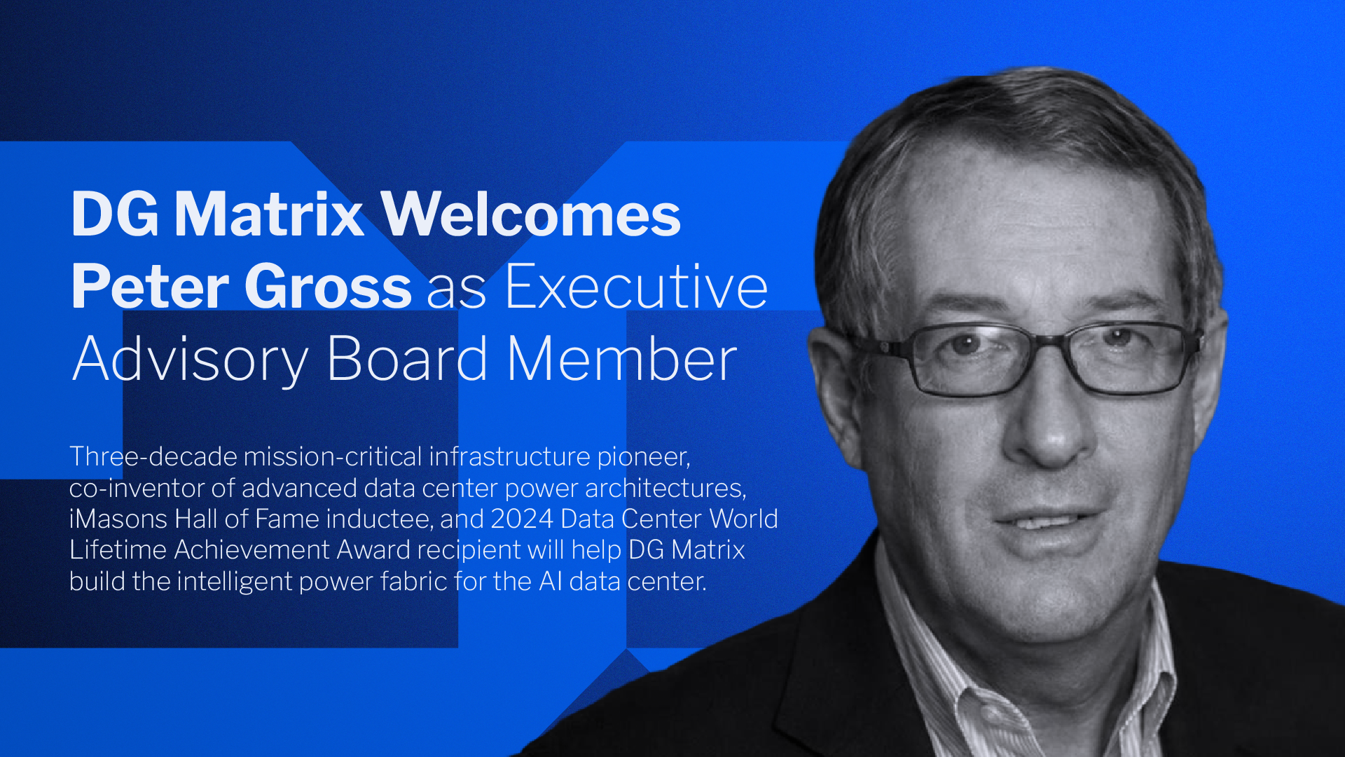 DG Matrix Appoints Peter Gross, Data Center Mission-Critical Pioneer and iMasons Hall of Fame Inductee, to Executive Advisory Board